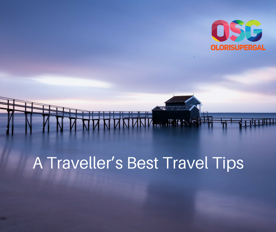 A Traveller’s Best Travel Tips