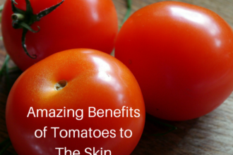 Amazing Benefits of Tomatoes for the Skin