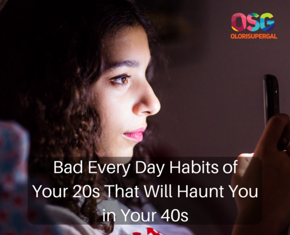 Bad Every Day Habits of Your 20s That Will Haunt You in Your 40s