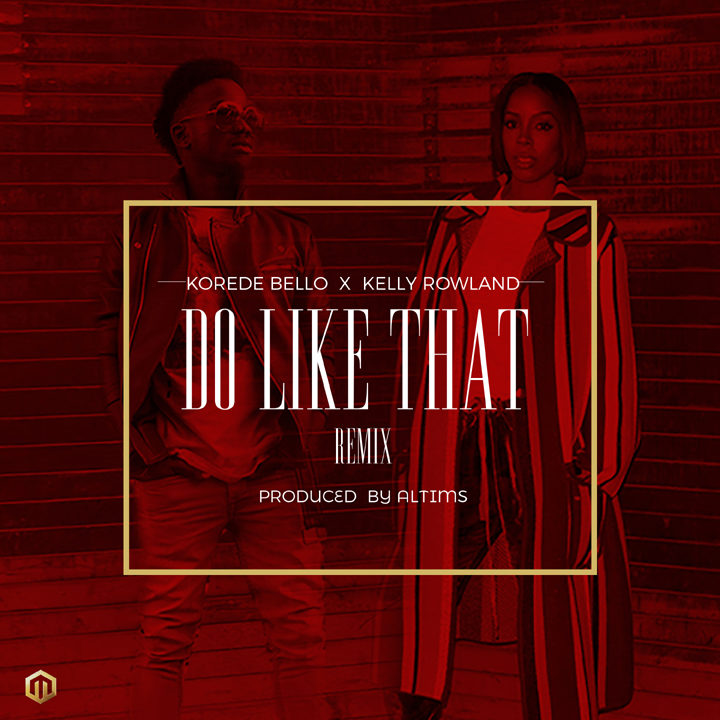  Korede Bello Features Kelly Rowland on ‘Do like that’ The Remix