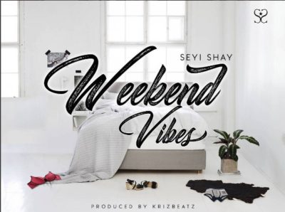 Seyi Shay – Weekend Vibes 