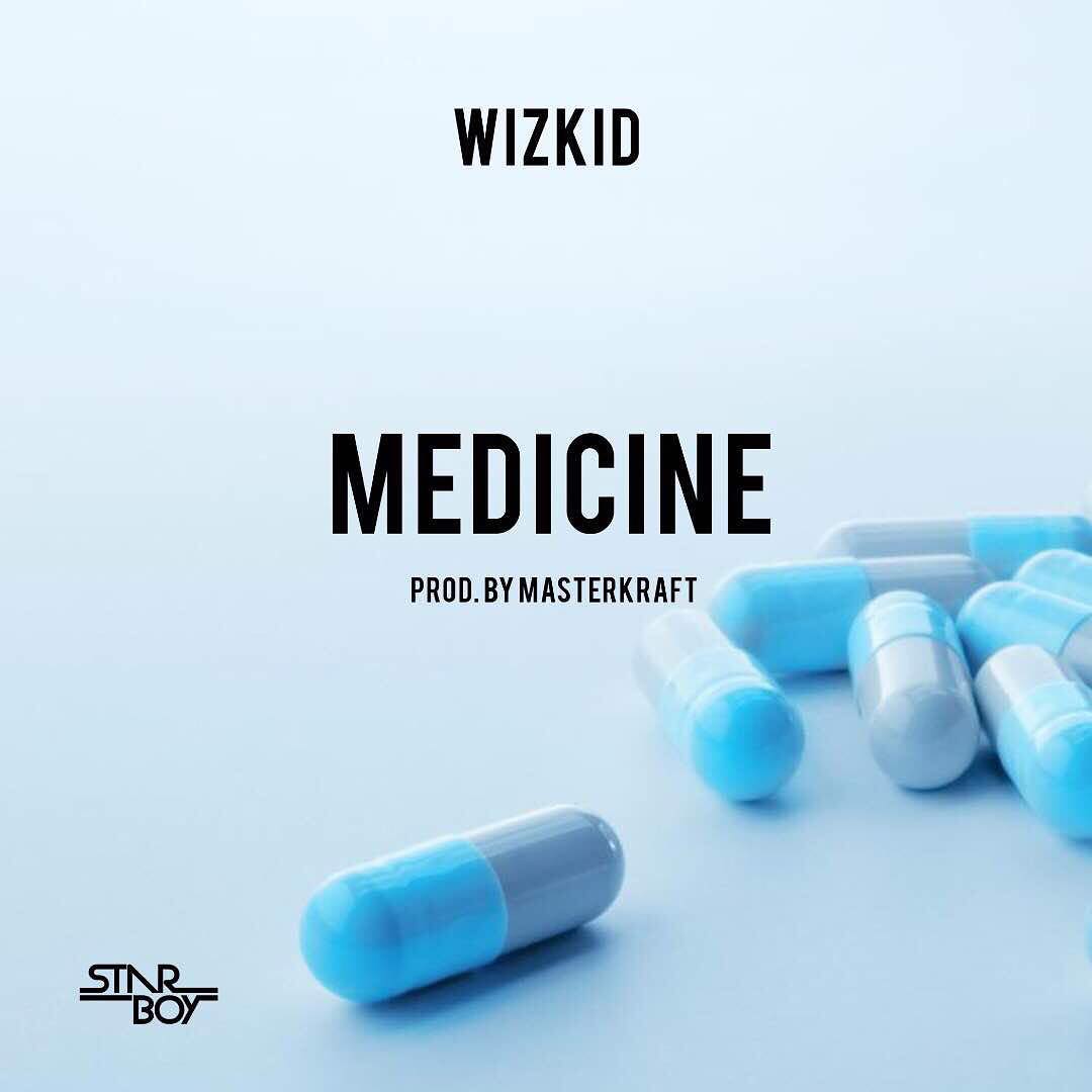 New Music: Medicine By Wizkid