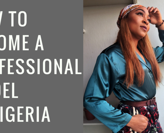 how to be a professional model i nigeriahow to be a professional model i nigeria