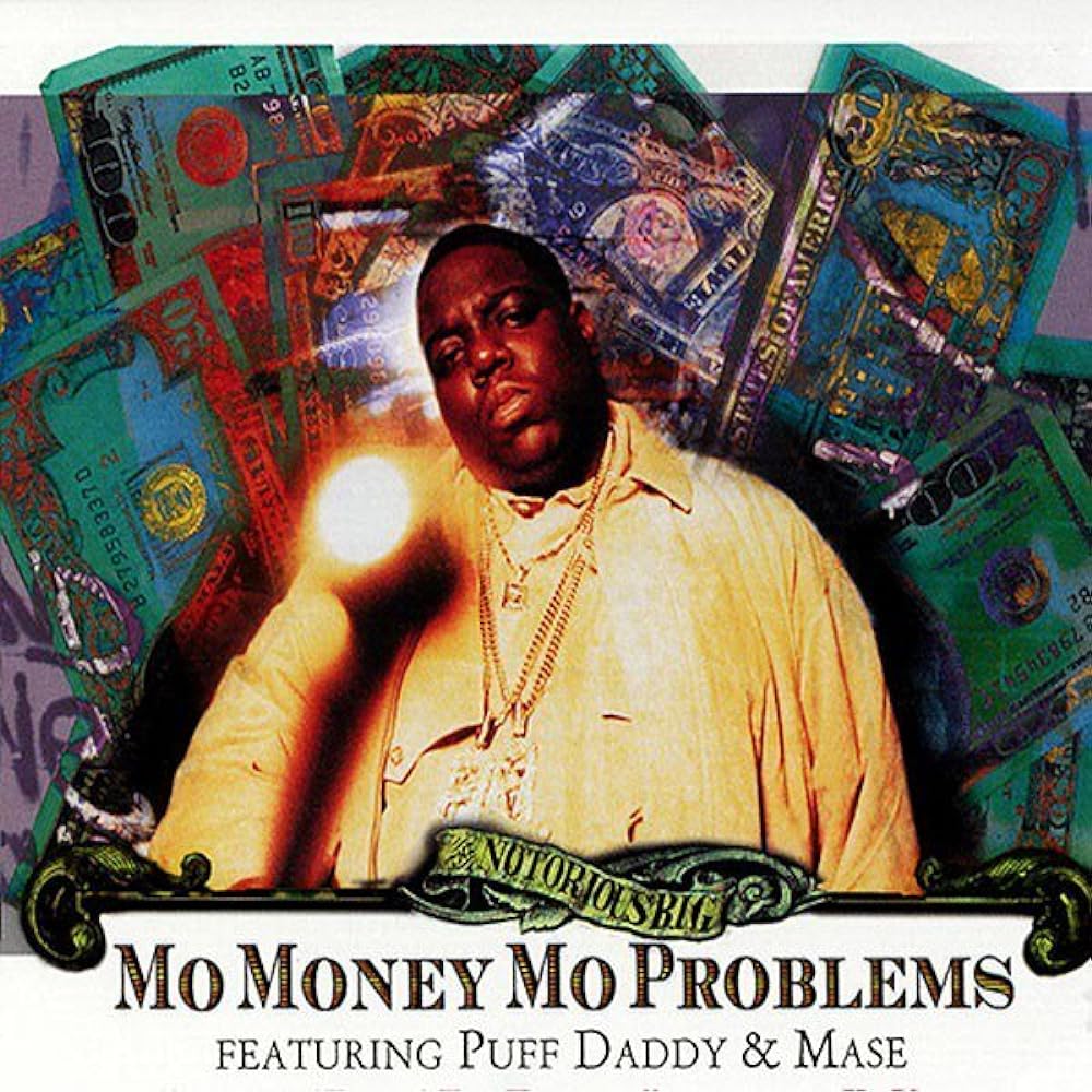 Mo Money Mo Problems - Notorious B.I.G