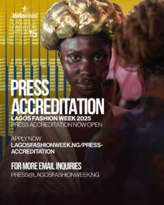 Press Accreditation Now Open for Lagos Fashion Week 2025- OLORISUPERGAL MEDIA