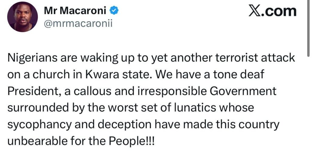 Mr Macaroni Slams Government Over Terror!st Att@ck on Kwara Church-OLORIDUPERGAL MEDIA