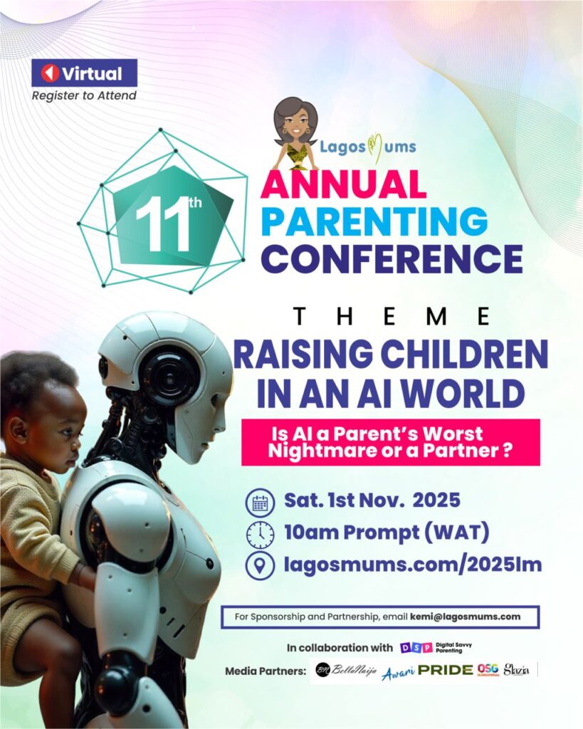 LagosMums announces the 11th Annual Parenting
Conference: “Raising Children in an AI World”-OLORISUPERGAL MEDIA