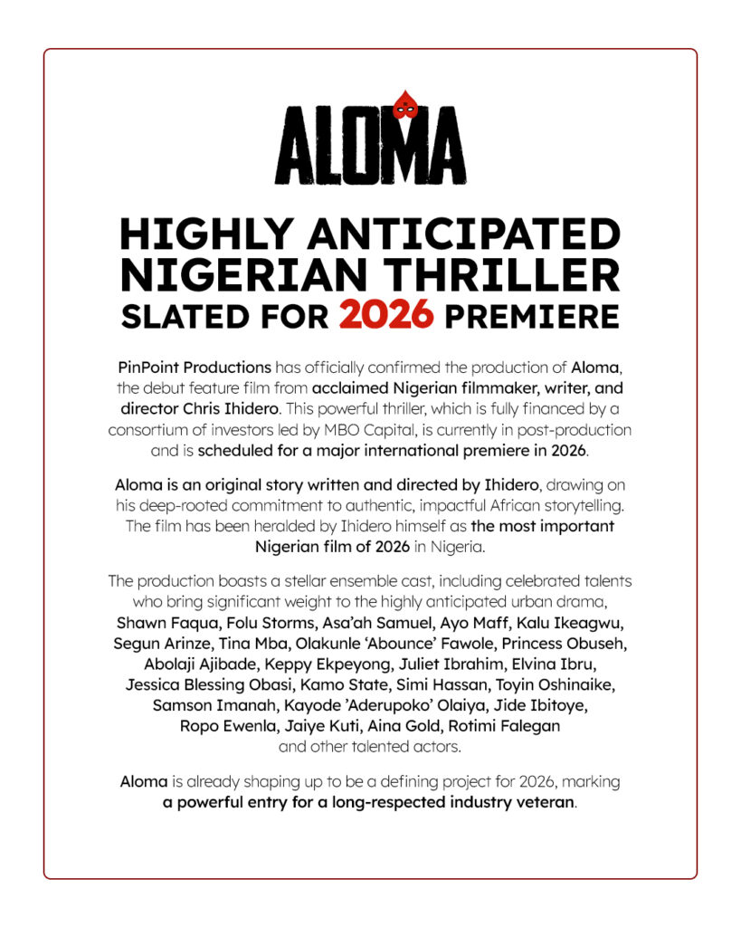 Pinpoint Productions Announces Chris Ihidero’s Feature Film Debut, 'Aloma'-OLORIDUPERGAL MEDIA  