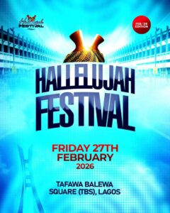 Hallelujah Festival February 2026 to Hold at Tafawa Balewa Square, Lagos