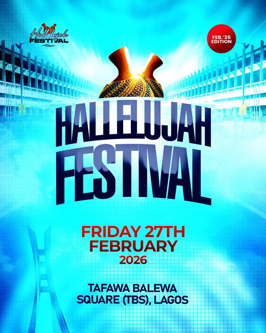 Hallelujah Festival February 2026 to Hold at Tafawa Balewa Square, Lagos
