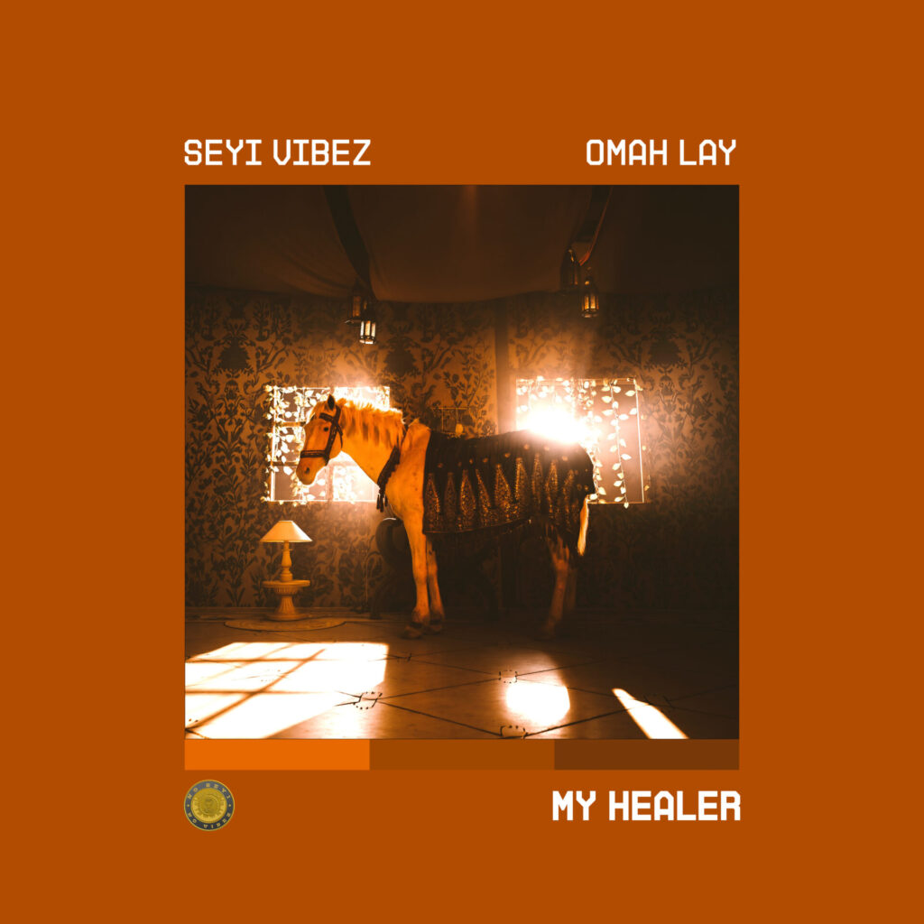 Seyi Vibez Releases New Single “My Healer” ft. Omah Lay- OLORISUPERGAL MEDIA 
