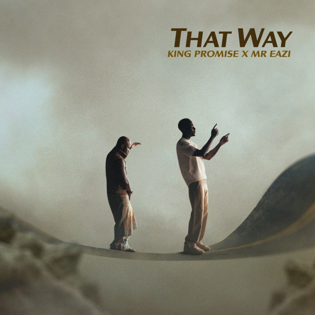 King Promise and Mr Eazi Bridge Generations on New Single ‘That Way’- OLORISUPERGAL MEDIA