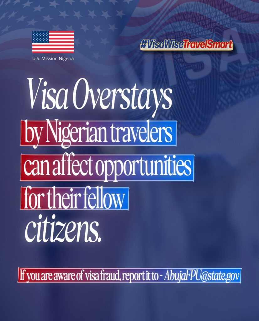 US Mission Warns Visa Overstays by Nigerians May Affect Future Travel Opportunities - OLORISUPERGAL MEDIA 